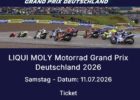 Liqui Moly Motorrad Grand Prix Deutschland 2026 Sachsenring 11.07.2026 Tribüne 13 ( freie Platzwahl )
