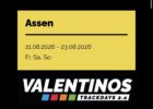 Valentinos Assen 21.08 – 23.08